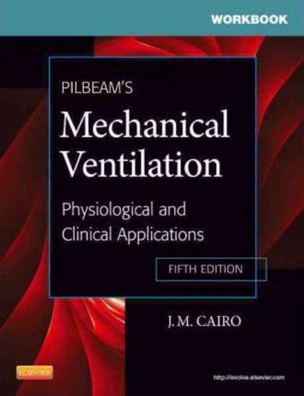 Workbook for Pilbeam's Mechanical Ventilation: Physiological and Clinical Applications, 5e.paperback,By :Sandra T Hinski MS  RRT-NPS