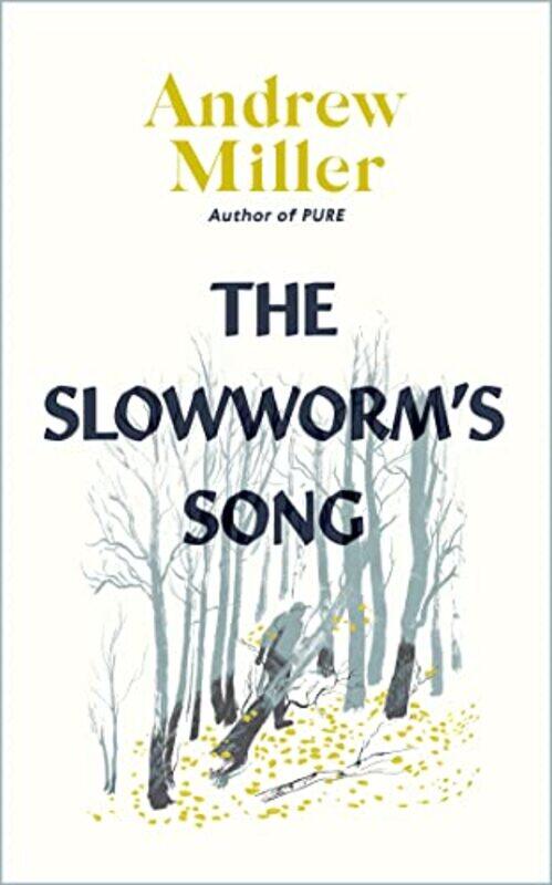 

The Slowworms Song by Andrew Miller-Hardcover