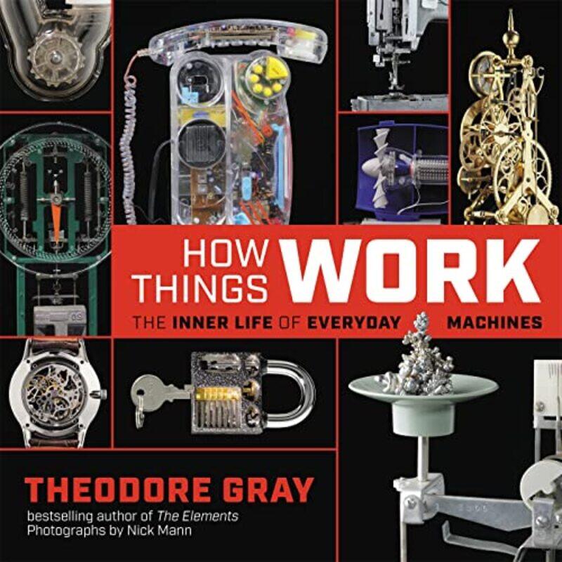 

How Things Work by Theodore Gray-Hardcover