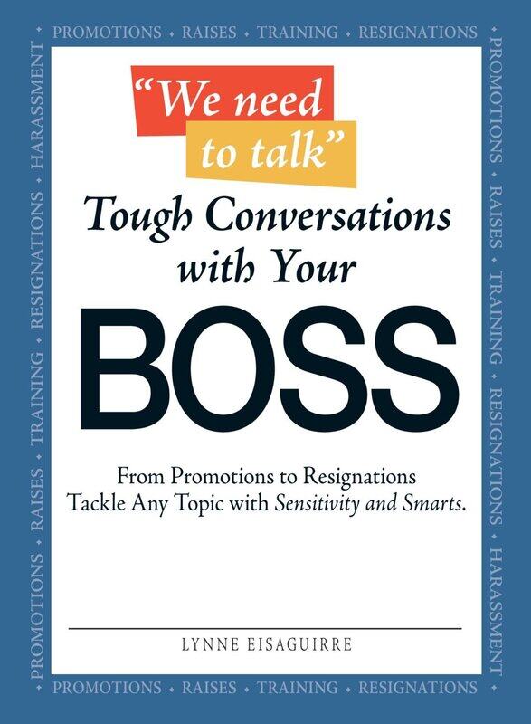 

We Need to Talk Tough Conversations with Your Boss: From Promotions to Resignations Tackle Any Topic, Paperback Book, By: Lynne Eisaguirre