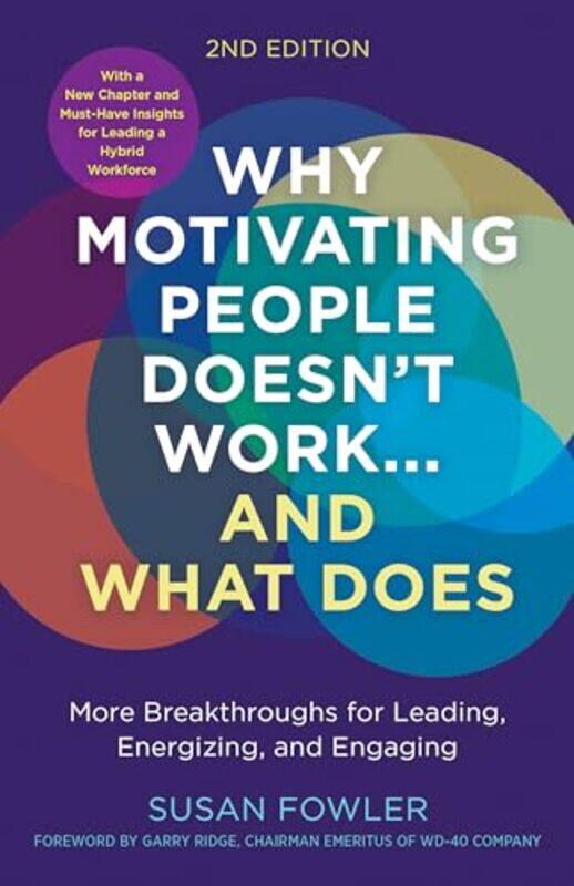 

Why Motivating People Doesnt Workand What Does by Susan FowlerGarry Ridge-Paperback