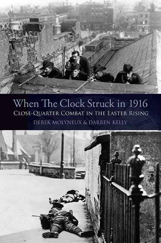 

When the Clock Struck in 1916 by Derek MolyneuxDarren Kelly-Paperback