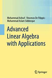 Advanced Linear Algebra with Applications by Mohammad AshrafVincenzo De FilippisMohammad Aslam Siddeeque-Hardcover