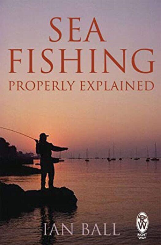 

Sea Fishing Properly Explained by James Forshaw-Paperback