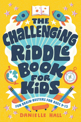 The Challenging Riddle Book for Kids: Fun Brain-Busters for Ages 9-12, Paperback Book, By: Danielle Hall