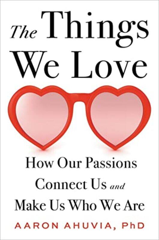 

The Things We Love by Aaron Ahuvia-Hardcover