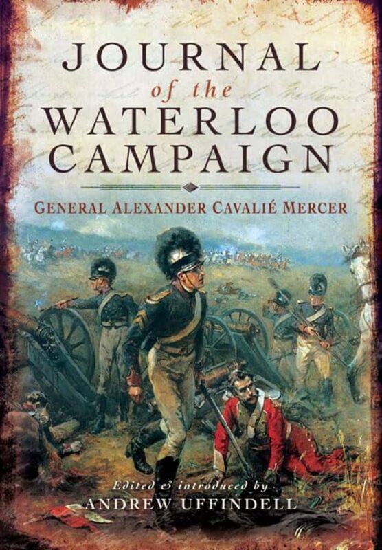 

Journal of the Waterloo Campaign by Lydia YeeGrace Storey-Hardcover