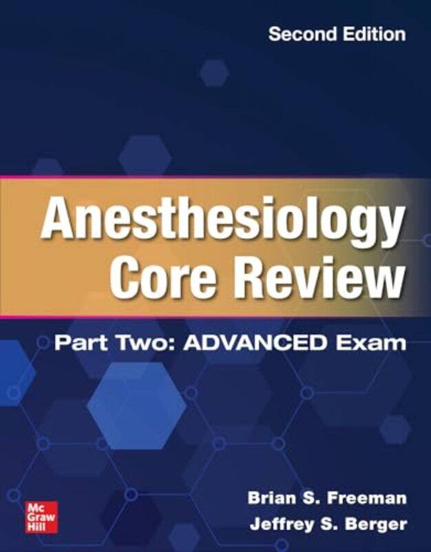 

Anesthesiology Core Review Part Two ADVANCED Exam Second Edition by Rashmi Sharda Uni PriyadarshiniR M Sharda Uni MehraAmit Sharda Uni SehgalPrabhu Jy