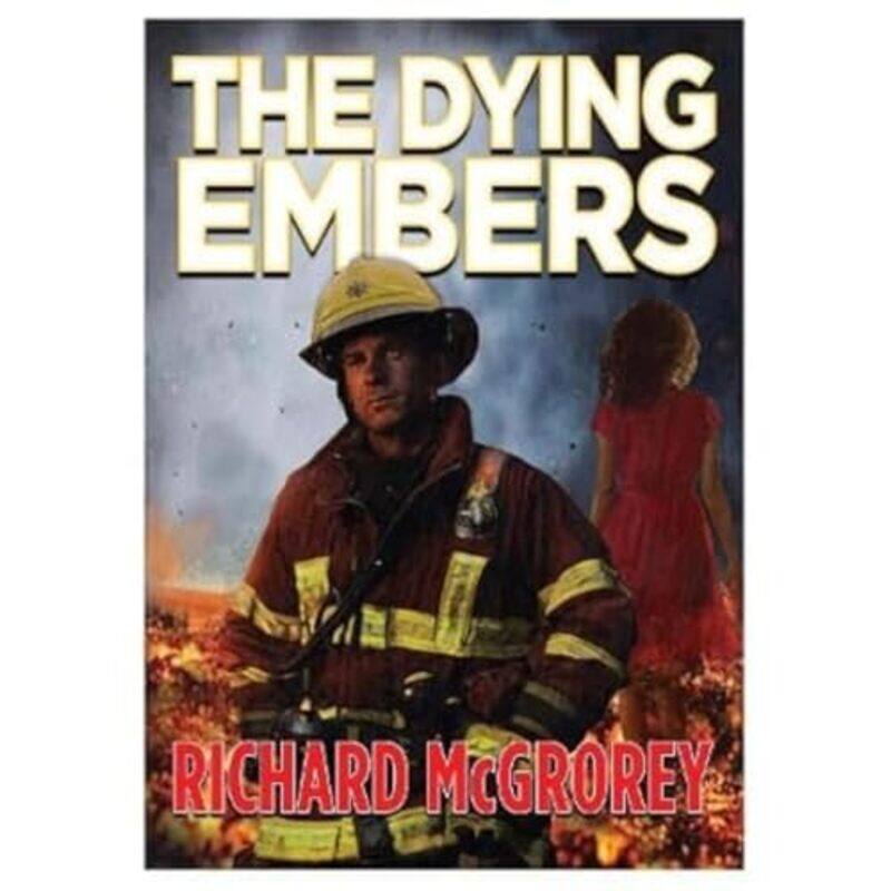 

The Dying Embers by Richard McGrorey-Paperback