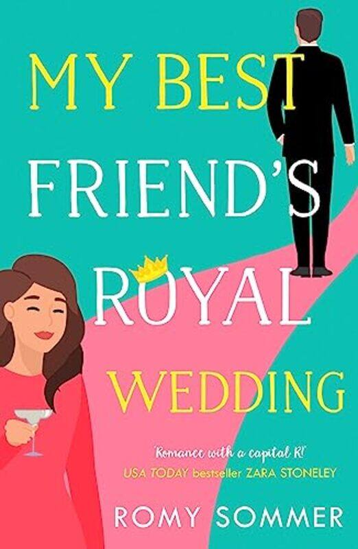 

My Best Friend’s Royal Wedding by Romy Sommer-Paperback