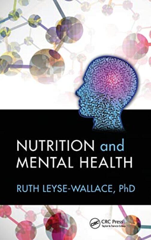 

Nutrition and Mental Health by Ruth Leyse-Wallace-Hardcover
