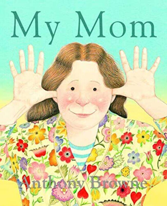 

My Mom By Browne, Anthony Paperback
