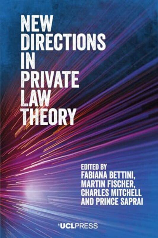 

New Directions in Private Law Theory by Fabiana BettiniMartin FischerCharles MitchellPrince Saprai-Paperback