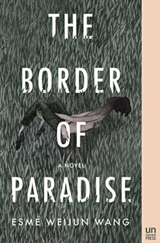 

The Border of Paradise by Esme Weijun Wang-Paperback