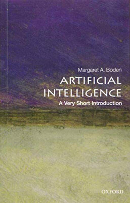 

Artificial Intelligence A Very Short Introduction by Margaret A (Research Professor of Cognitive Science, University of Sussex) Boden-Paperback