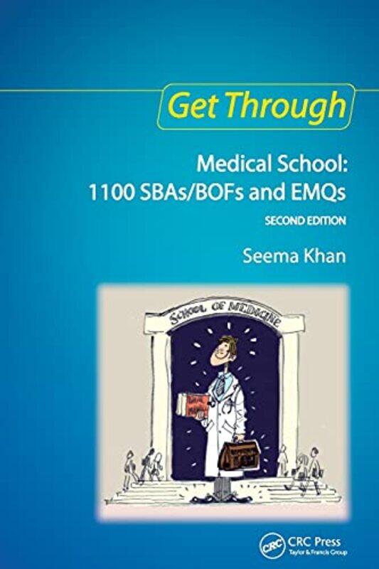 

Get Through Medical School 1100 SBAsBOFs and EMQs 2nd edition by Una F CoalesSeema Khan-Paperback