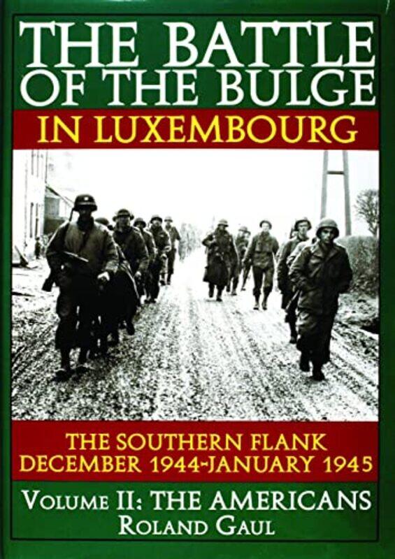 

The Battle of the Bulge in Luxembourg by Roland Gaul-Hardcover