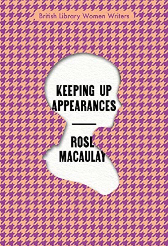 

Keeping Up Appearances by Rose Macaulay-Paperback