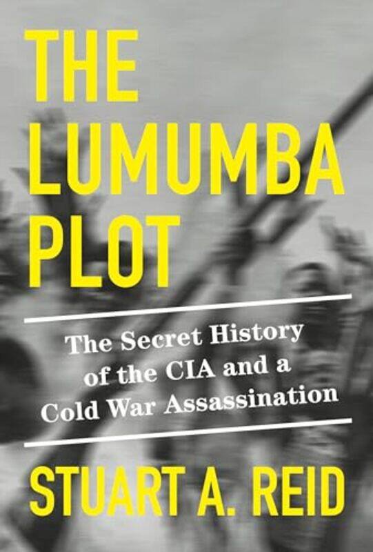 

Lumumba Plot By Reid Stuart A - Hardcover