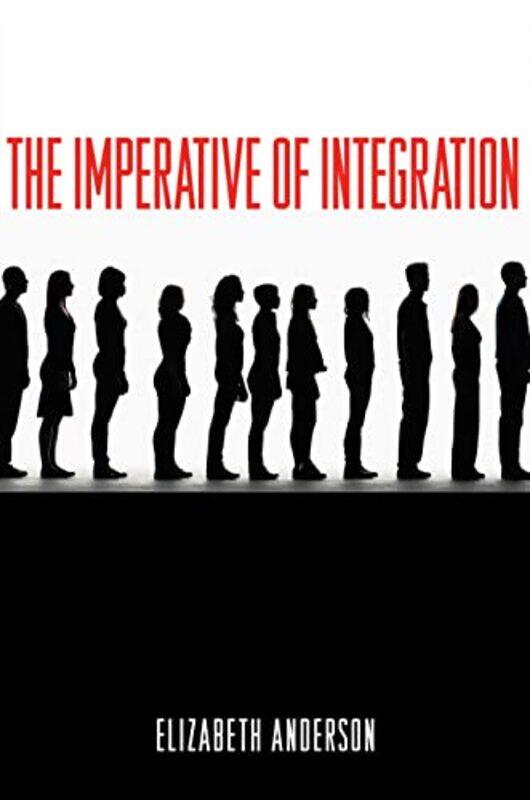 

The Imperative of Integration by Elizabeth Anderson-Paperback