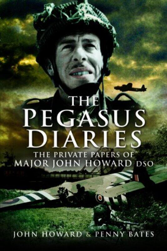 

Pegasus Diaries The Private Papers of Major John Horward DSO by Victoria Eckert-Paperback