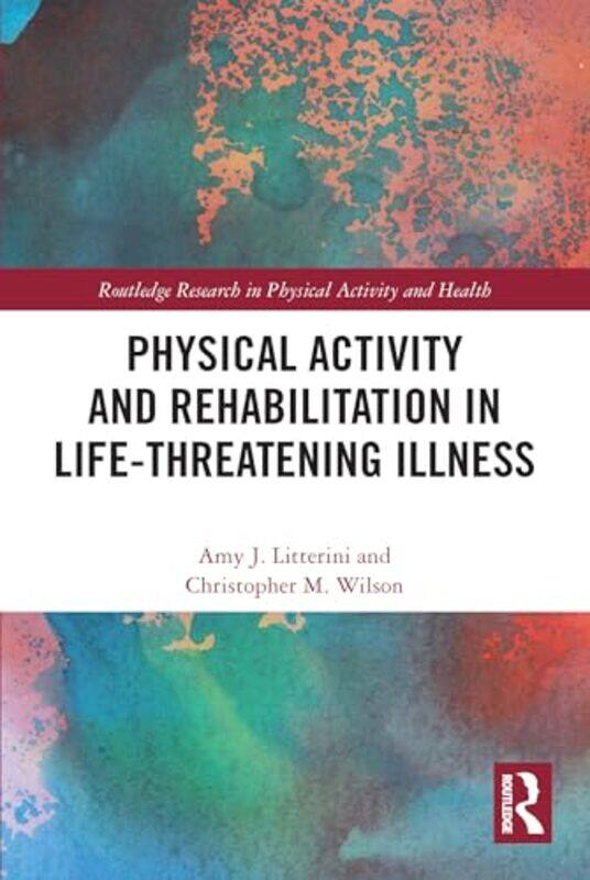 

Physical Activity and Rehabilitation in Lifethreatening Illness by Roger L Brauer-Paperback