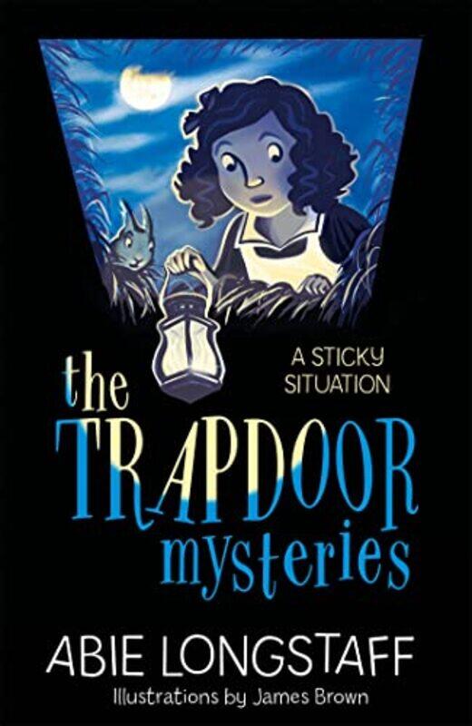 

The Trapdoor Mysteries A Sticky Situation by Abie LongstaffJames Brown-Paperback