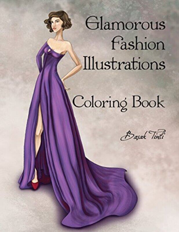 

Glamorous Fashion Illustrations Coloring Book by Tinli, Basak Paperback