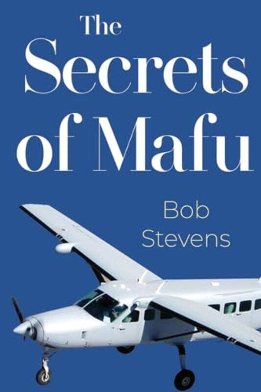 

The Secrets Of Mafu by Bob Stevens-Paperback