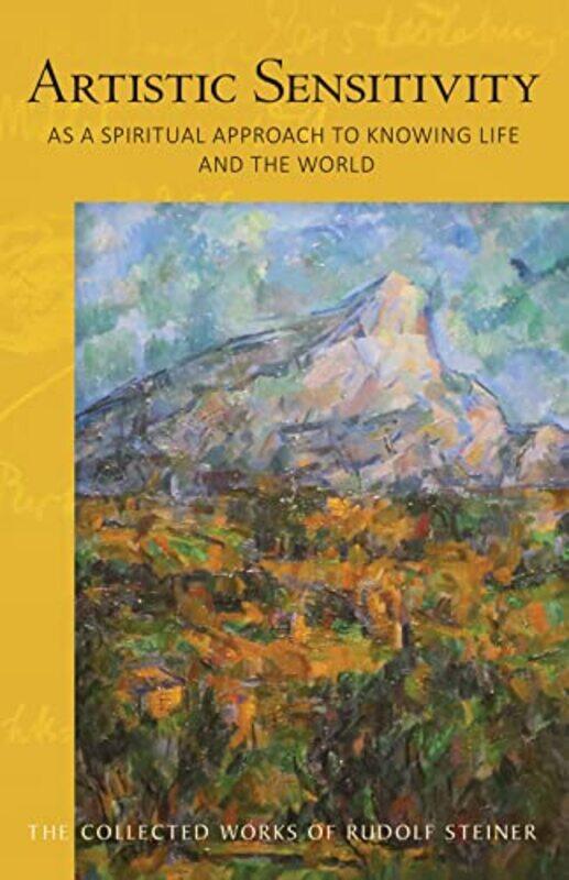 

ARTISTIC SENSITIVITY AS A SPIRITUAL APPROACH TO KNOWING LIFE AND THE WORLD by RUDOLF STEINERRory Bradley-Paperback