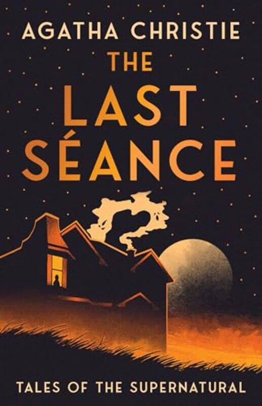 

The Last Seance Tales Of The Supernatural, Hardcover by Christie, Agatha