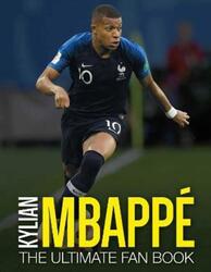 Kylian Mbappe: The Ultimate Fan Book.Hardcover,By :Spragg, Iain