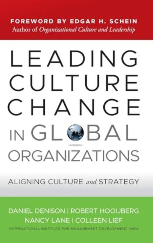 

Leading Culture Change in Global Organizations by Daniel DenisonRobert HooijbergNancy LaneColleen Lief-Hardcover