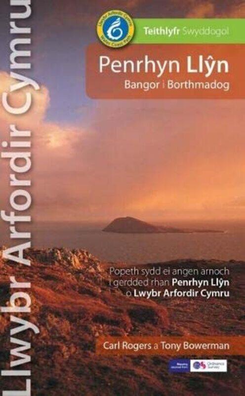 

Llwybr Arfordir Cymru Penrhyn Llyn Bangor i Borthmadog Teithlyfr Swyddogol by Carl RogersTony BowermanAnn ThomasLaura HodgkinsonElfed Gruffydd-Paperba