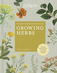 The Kew Gardeners Guide to Growing Herbs by At-Takallum-Hardcover