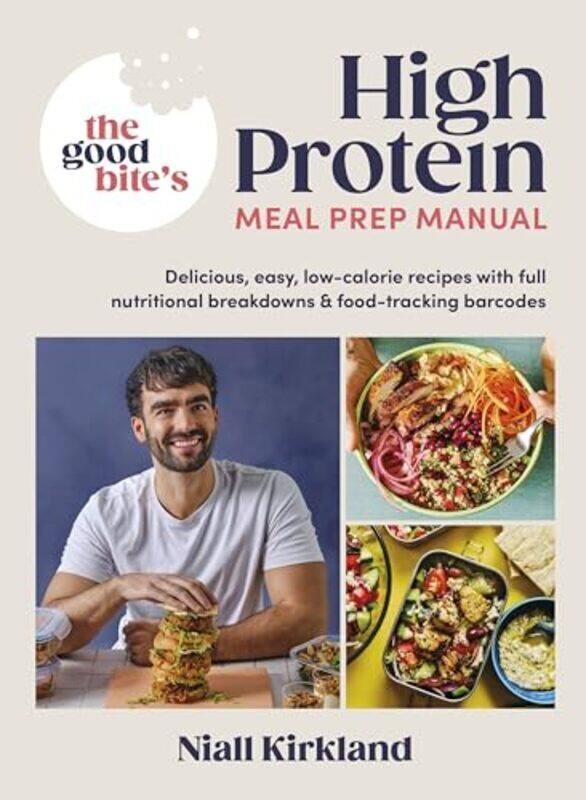 

The Good Bite'S High Protein Meal Prep Manual By Kirkland, Niall - Bite, The Good Hardcover