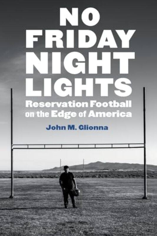 

No Friday Night Lights by John M Glionna-Paperback