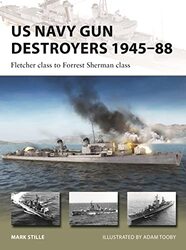 Us Navy Gun Destroyers 1945-88: Fletcher Class To Forrest Sherman Class By Stille, Mark - Tooby, Adam Paperback