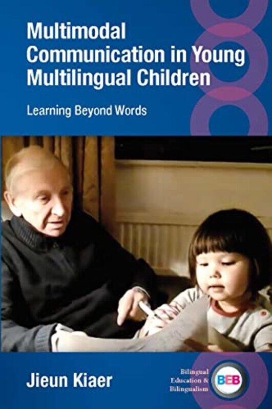 

Multimodal Communication In Young Multilingual Children by Jieun Kiaer-Hardcover