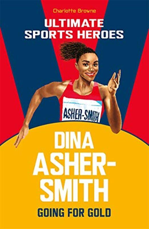 

Dina AsherSmith Ultimate Sports Heroes by Charlotte Browne-Paperback