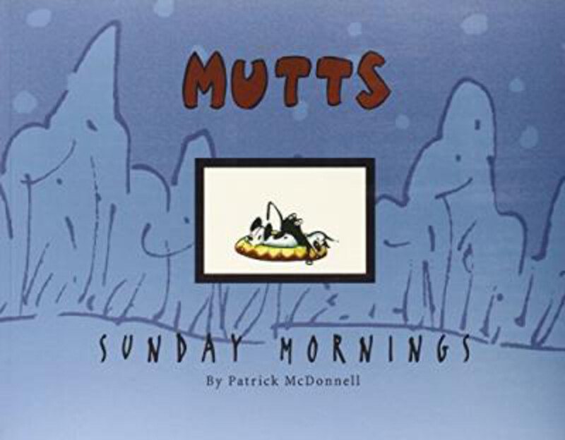 

Mutts Sunday Mornings, 8: A Mutts Treasury, Paperback Book, By: Patrick McDonnell