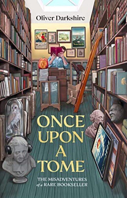 

Once Upon a Tome The misadventures of a rare bookseller by Darkshire, Oliver - Hardcover