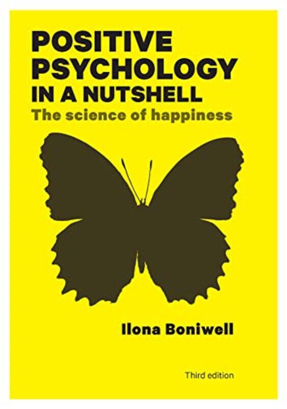 

Positive Psychology in a Nutshell The Science of Happiness by Ilona Boniwell-Paperback