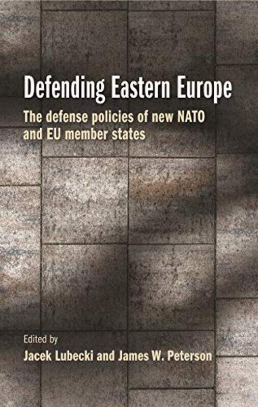 

Defending Eastern Europe by Jacek LubeckiJames W Peterson-Paperback