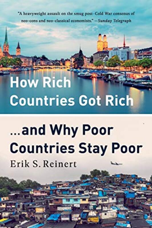 

How Rich Countries Got Rich And Why Poor C By Reinert Erik - Paperback