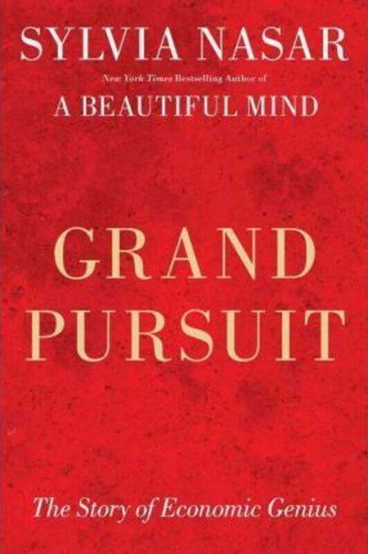 

A Grand Pursuit: A Story of Economic Genius.Hardcover,By :Sylvia Nasar