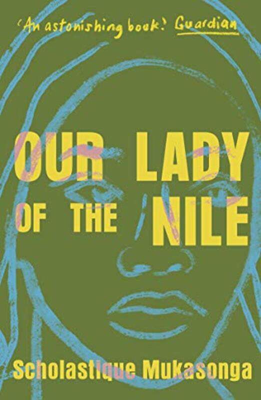 

Our Lady of the Nile by Scholastique MukasongaMelanie Mauthner-Paperback