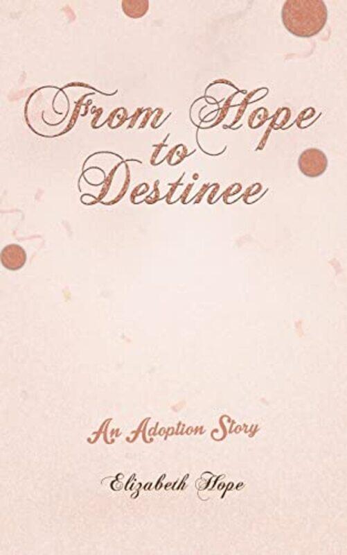 

From Hope to Destinee by Ernest Henry Sir Shackleton-Paperback