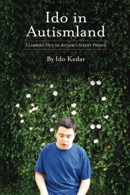 

Ido in Autismland: Climbing Out of Autisms Silent Prison,Paperback by Kedar, Ido