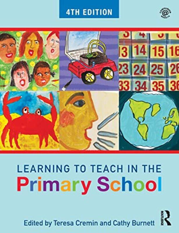 

Learning to Teach in the Primary School by Teresa The Open University, UK CreminCathy Sheffield Hallam University, UK Burnett-Paperback